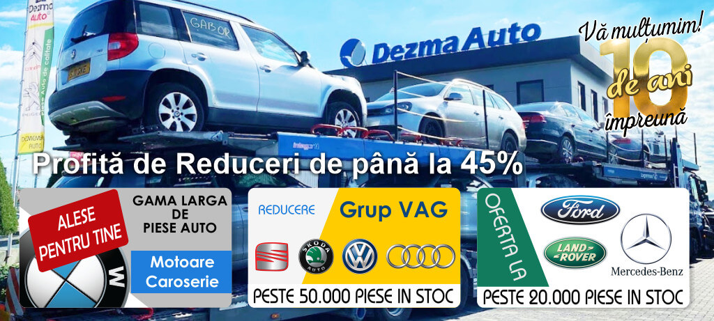 DEZMEMBRARI AUTO-Dezma®-Auto.ro, Catalog Piese Auto online